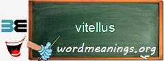 WordMeaning blackboard for vitellus